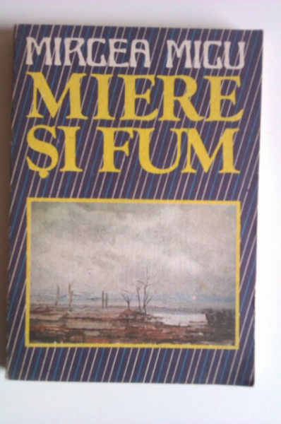 Mircea Micu - Miere si fum