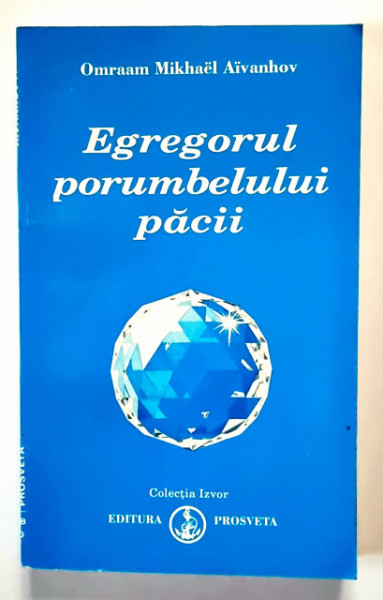 Omraam Mikhael Aivanhov - Egregorul porumbelului pacii