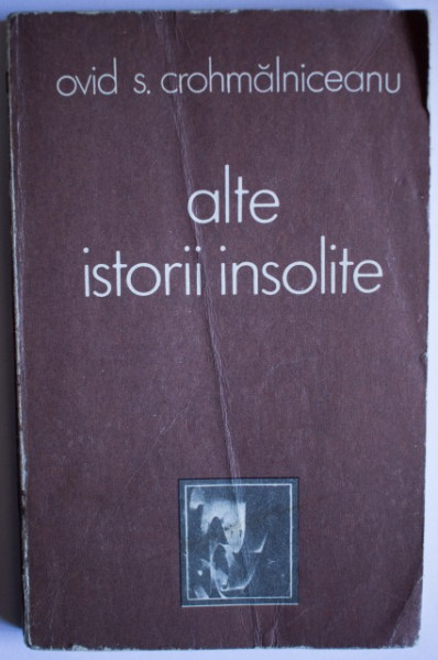 Ovid S. Crohmalniceanu - Alte istorii insolite