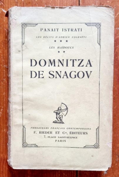 Panait Istrati - Les Recits d`Adrien Zograffi. Domnitza de Snagov (editie interbelica)