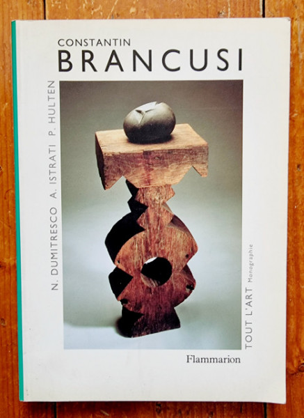 Pontus Hulten, Natalia Dumitresco, Alexandre Istrati - Constantin Brancusi