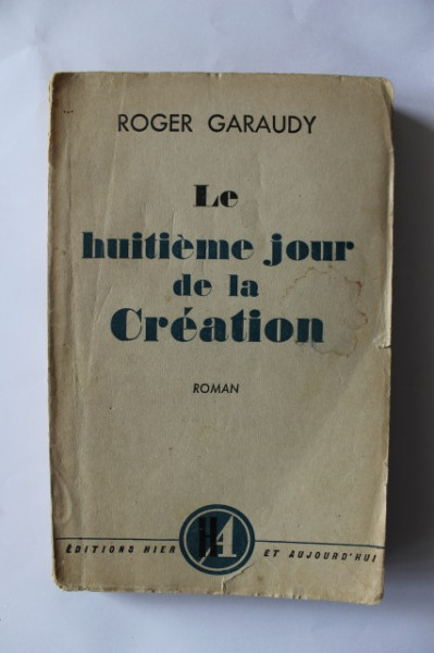 Roger Garaudy - Le huitieme jour de la Creation
