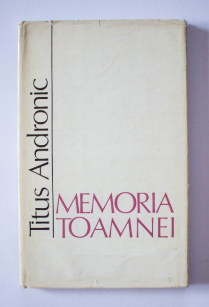 Titus Andronic - Memoria toamnei (volum de debut, editie hardcover)