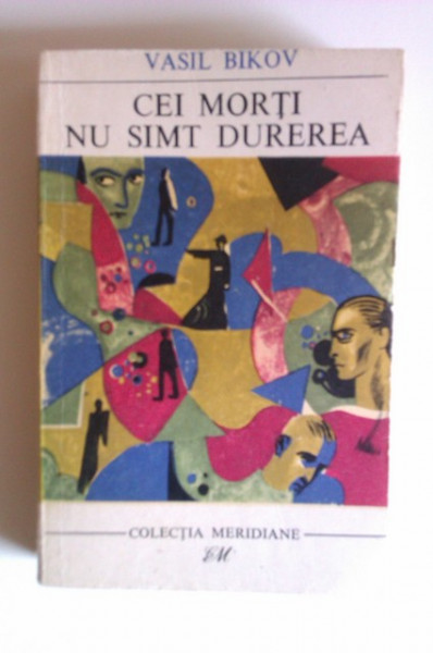 Vasil Bikov - Cei morti nu simt durerea