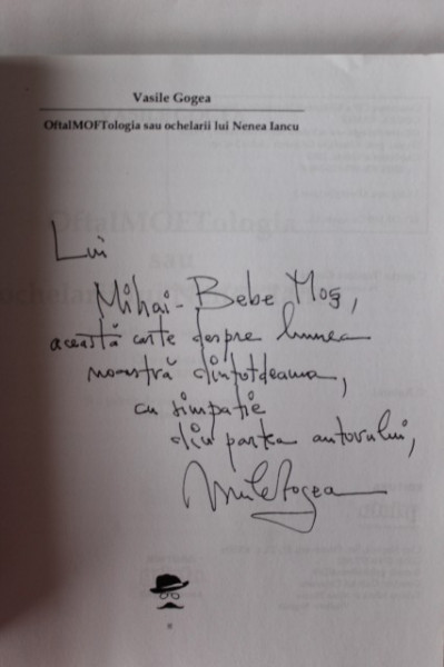 Vasile Gogea - OftalMOFTologia sau Ochelarii lui Nenea Iancu (cu autograf)