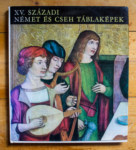 Vegh Janos - XV. szazadi nemet es cseh tablakepek (editie hardcover)