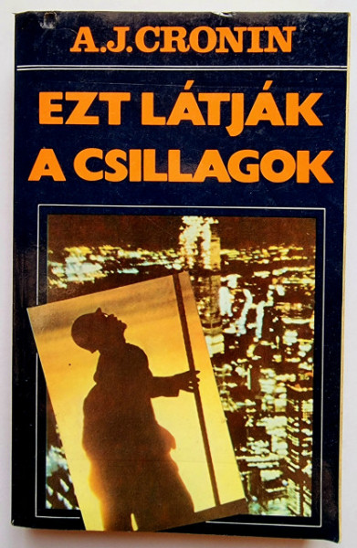 A. J. Cronin - Ezt latjak a csillagok (vol. II)