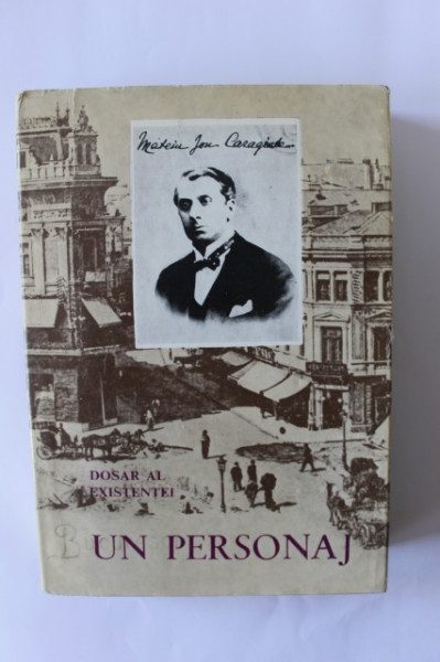 Al. Oprea - Mateiu I. Caragiale - un personaj. Dosar al existentei