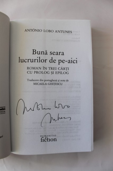 Antonio Lobo Antunes - Buna seara lucrurilor de pe-aici (cu autograf)
