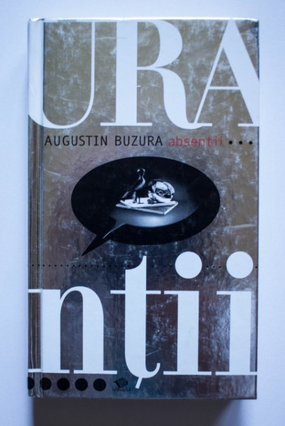Augustin Buzura - Absentii (editie hardcover)