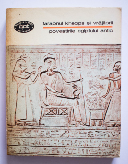 Colectiv autori - Faraonul Kheops si vrajitorii. Povestirile Egiptului Antic