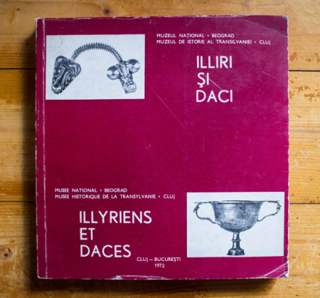Colectiv autori - Illiri si daci / Illyres et daces (editie bilingva, romano-franceza)