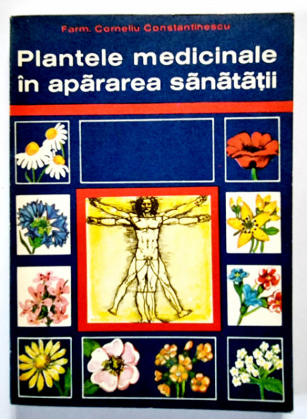 Corneliu Constantinescu - Plantele medicinale in apararea sanatatii