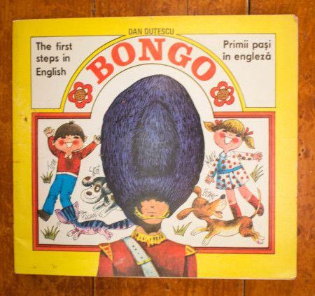 Dan Dutescu - Bongo. Primii pasi in engleza / Bongo. The first steps in English (editie bilingva, romano-engleza)