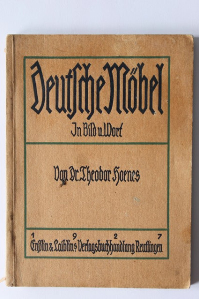 Dr. Theodor Hoenes - Deutsche Mobel in Bild und Wort (editie interbelica)