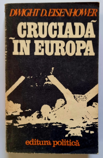 Dwight D. Eisenhower - Cruciada in Europa