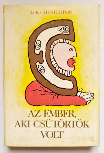 G. K. Chesterton - Az ember aki csutortok volt (editie hardcover)