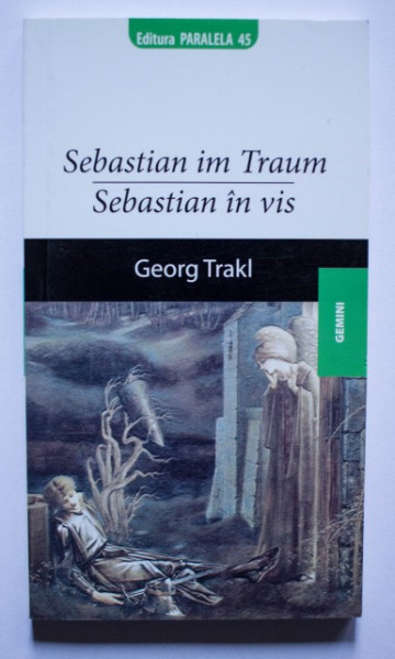 Georg Trakl - Sebastian in vis / Sebastian im Traum (editie bilingva, romano-germana)