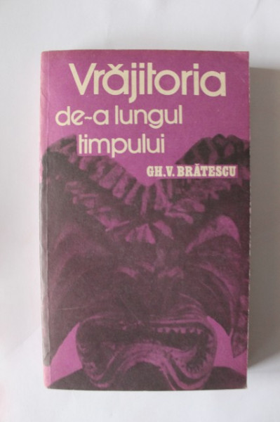 Gh. V. Bratescu - Vrajitoria de-a lungul timpului