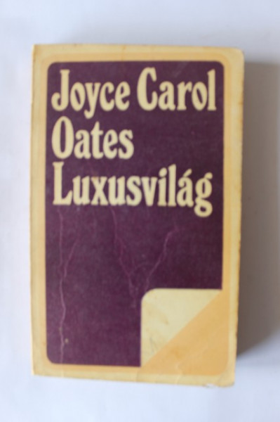 Joyce Carol Oates - Luxusvilag