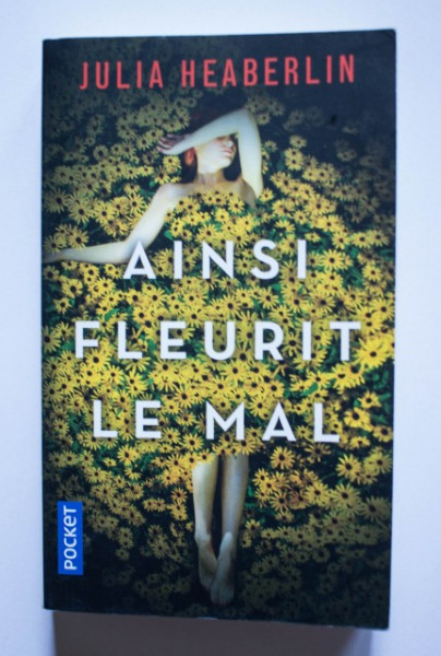 Julia Heaberlin - Ainsi fleurit le mal