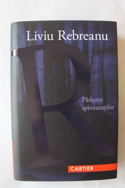 Liviu Rebreanu - Padurea spanzuratilor (editie hardcover)