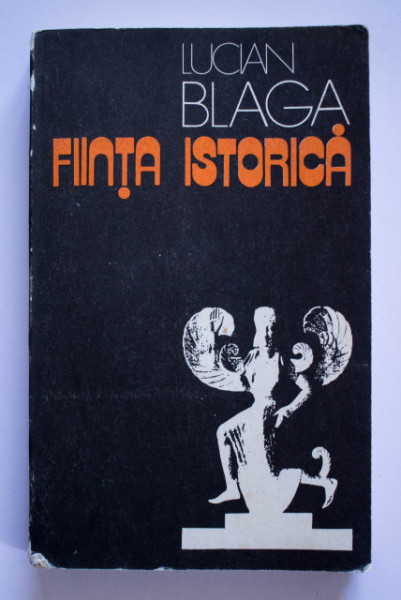 Lucian Blaga - Fiinta istorica