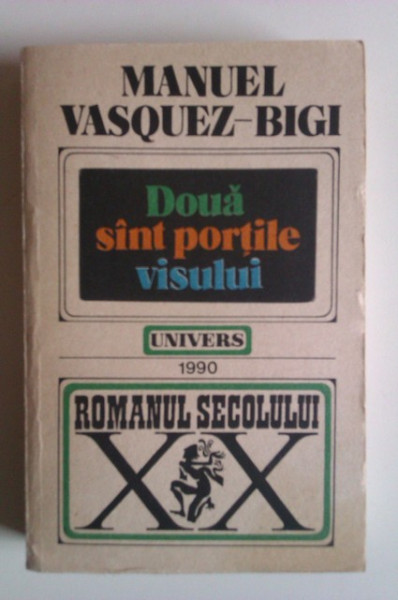 Manuel Vasquez-Bigi - Doua sunt portile visului