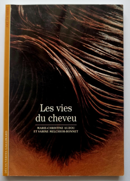 Marie-Christine Auzou, Sabine Melchior-Bonnet - Les vies du cheveu