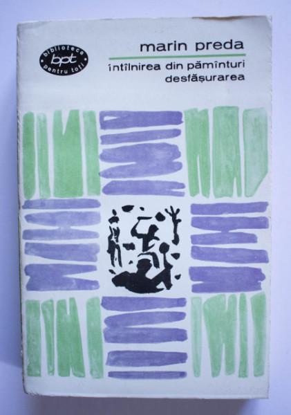Marin Preda - Intalnirea din pamanturi. Desfasurarea