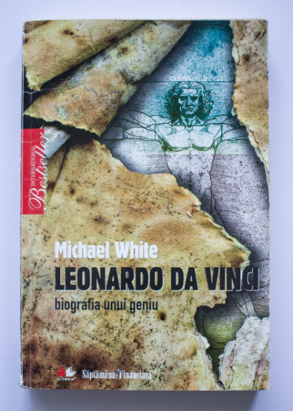Michael White - Leonardo da Vinci. Biografia unui geniu