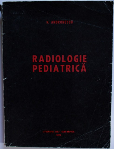 N. Andronescu - Radiologie pediatrica