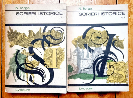 N. Iorga - Scrieri istorice (2 vol.)
