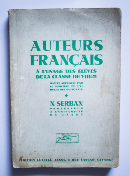 N. Serban - Auteurs Francais a l`usage des eleves de la classe de vie VIII-eme (editie interbelica)