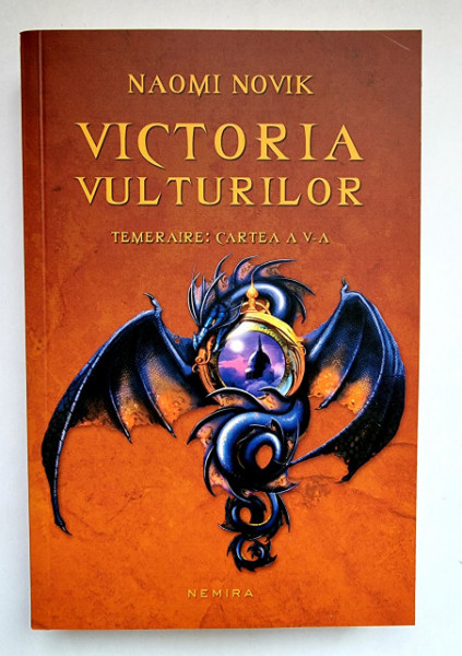 Naomi Novik - Victoria vulturilor. Temeraire: cartea a V-a