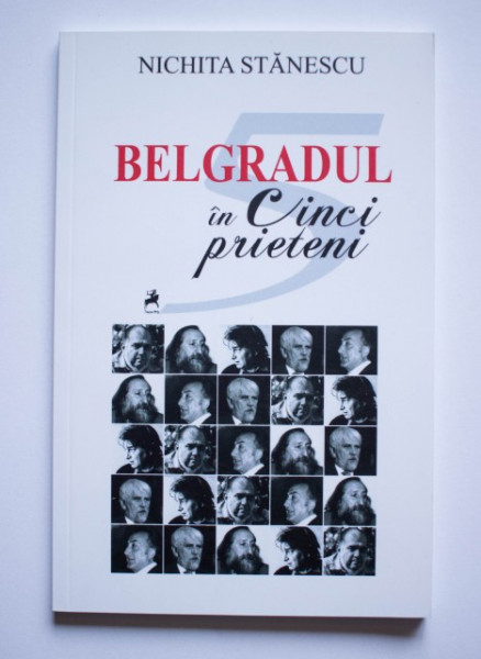 Nichita Stanescu - Belgradul in cinci prieteni