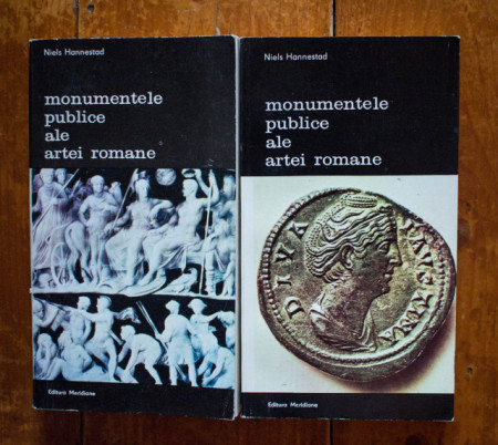 Niels Hannestad - Monumentele publice ale artei romane. Program iconografic si mesaj (2 vol.)