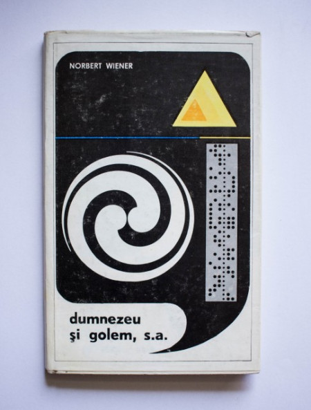 Norbert Wiener - Dumnezeu si Golem, s.a. (editie hardcover)