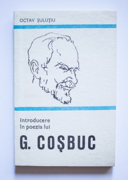 Octav Sulutiu - Introducere in poezia lui G. Cosbuc