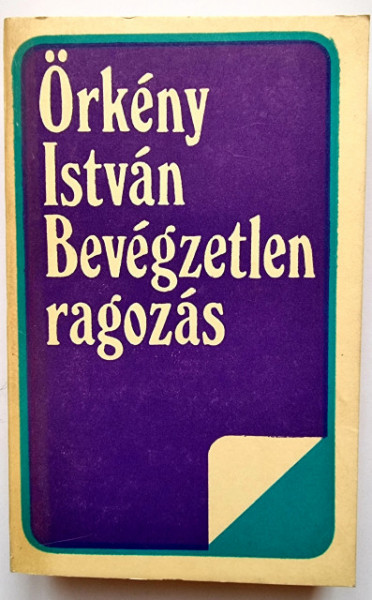 Orkeny Istvan - Bevegzetlen ragozas