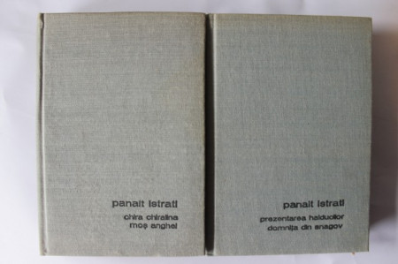 Panait Istrati - Chira Chiralina. Mos Anghel. Prezentarea haiducilor. Domnita din Snagov (2 vol. frumos relegate, editie hardcover)