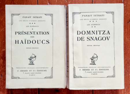 Panait Istrati - Les Recits d`Adrien Zograffi. Les Haidoucs (I. Presentation des Haidoucs. II. Domnitza de Snagov) (2 vol., editie princeps, interbelica)