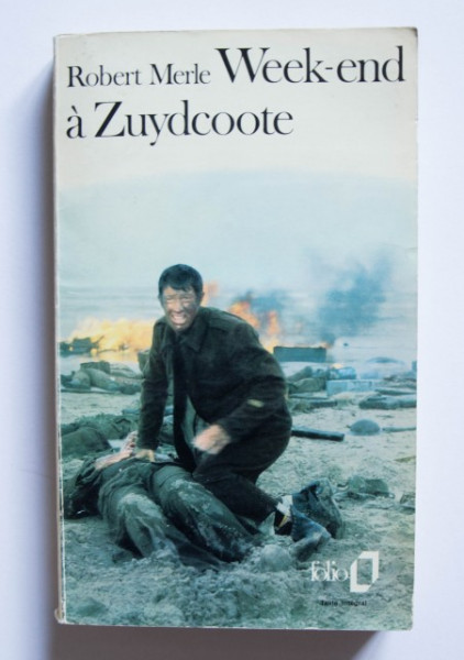 Robert Merle - Week-end a Zuydcoote