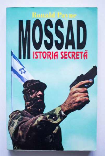 Ronald Payne - Mossad. Istoria secreta
