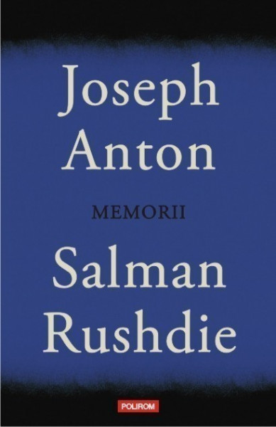 Salman Rushdie - Joseph Anton (memorii) (editie hardcover)