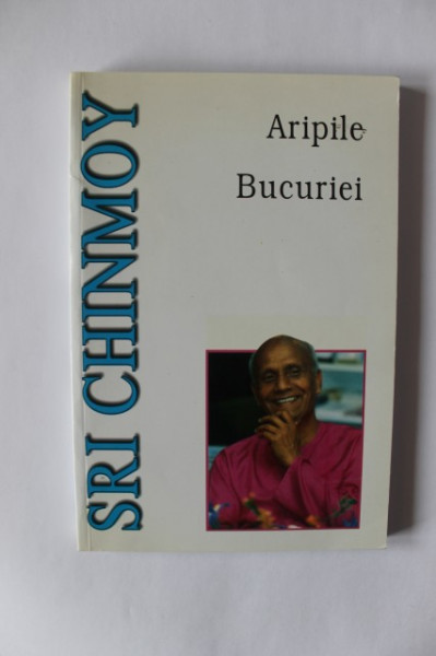 Sri Chinmoy - Aripile Bucuriei