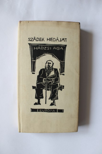 Szadek Hedajat - Hadzsi aga (editie hardcover)