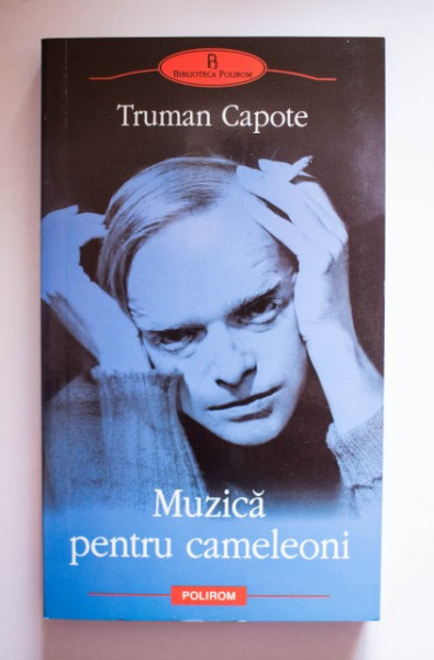 Truman Capote - Muzica pentru cameleoni