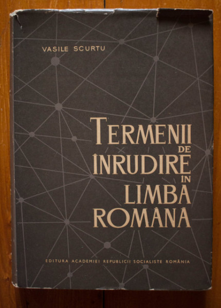 Vasile Scurtu - Termeni de inrudire in limba romana (editie hardcover)