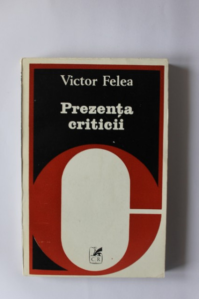 Victor Felea - Prezenta criticii